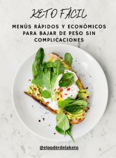 KETO F�CIL. MEN�S R�PIDOS Y ECON�MICOS PARA BAJAR DE PESO SIN COMPLICACIONES